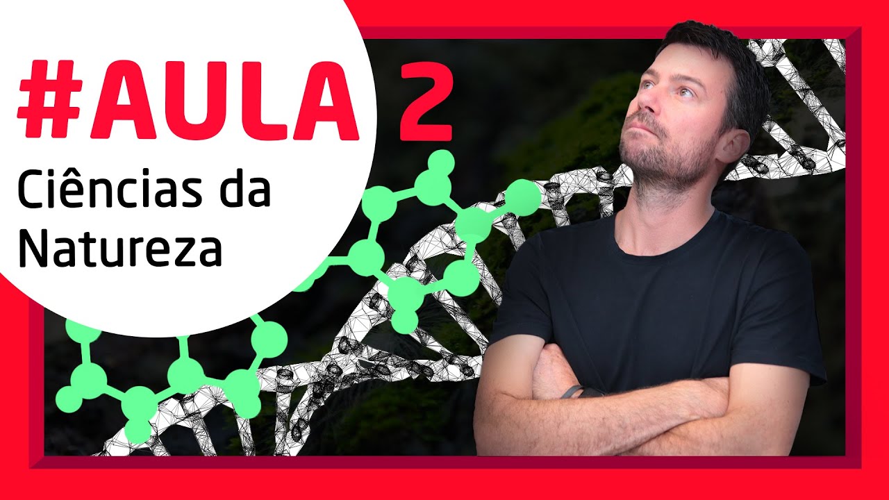 #AULA 2 -  Ciências da Natureza