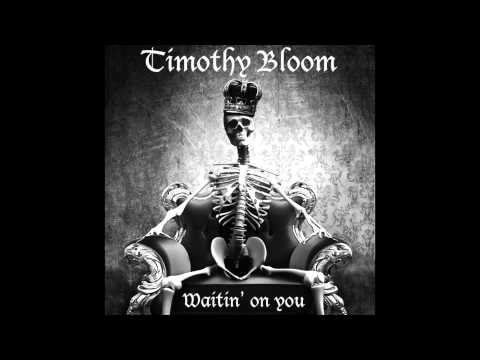 Timothy Bloom - Waitin' on you