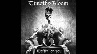 Timothy Bloom - Waitin' on you