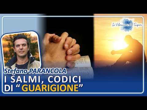 I salmi, codici di "guarigioni" - Stefano Parancola