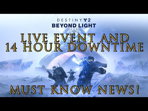 Destiny 2 LIVE EVENT TIME and 14 Hour DOWNTIME before the Release of Beyond Light - MUST KNOW NEWS!