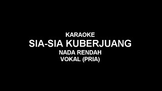 Download lagu KARAOKE SIA SIA KU BERJUANG NADA RENDAH VOKAL PRIA mp3 Download lagu KARAOKE SIA SIA KU BERJUANG NADA RENDAH VOKAL PRIA mp3