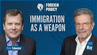 Immigration as a Weapon (Cliff May feat. Peter Schweizer)