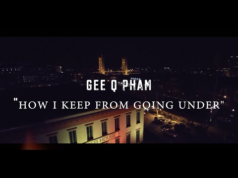 Gee Q Pham "How I Keep From Going Under" Music video