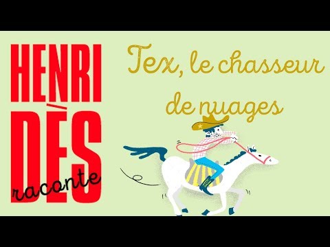 Henri Dès raconte - Tex, le chasseur de nuage - histoire pour enfants