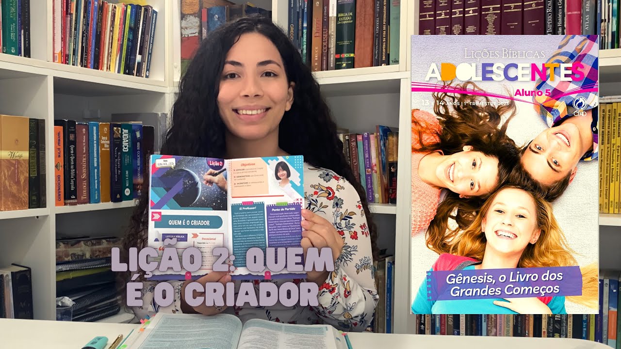 Lição 2: Quem É O Criador | ADOLESCENTES | EBD | CPAD