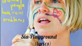 Sia-Playground  (lyrics)♡