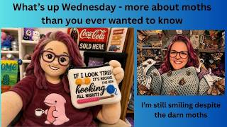 What is up Wednesday - all about the moths and a funny story to start