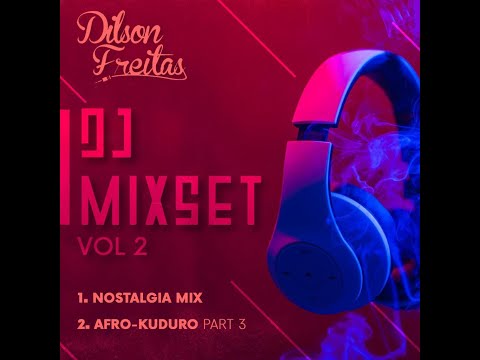 DJ DILSON FREITAS - NOSTALGIA MIX -  MIX SET  VOL 2