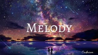 (輕電音)《Melody 旋律》Cadmium feat. Jon Becker中文字幕