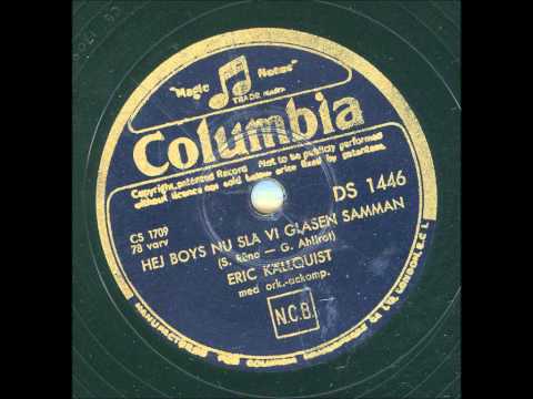 ERIC KÄLLQUIST - HEY BOYS NU SLA VI GLASEN SAMMAN