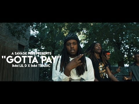 Imm Tragic X Imm LilD- Gotta Pay | Shot By @SavageFilms91