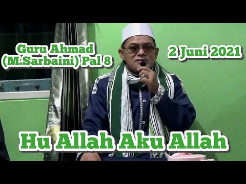 Guru Ahmad (M.Sarbaini) Pal 8 - Study of Knowledge - Hu Allah Aku Allah (Video - 48)