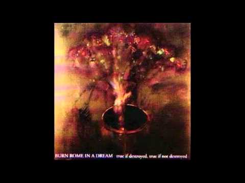 Burn Rome In A Dream - True If Destroyed, True If Not Destroyed [FULL ALBUM]