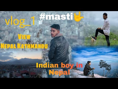 Indian boy in Nepal || full masti || Nepal Kathmandu thamel view point amazing😍|| aao kavi Kathmandu