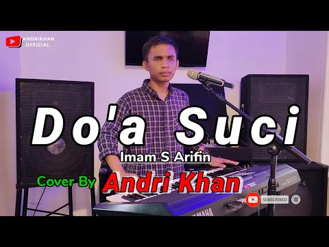 SANGAT MENYENTUH #ANDRIKHAN BAWAIN LAGU || DO'A SUCI || (IMAM S ARIFIN)