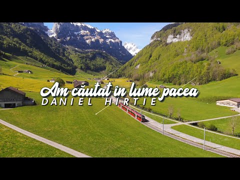 Daniel Hîrtie - Am căutat în lume pacea