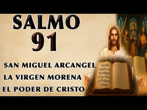 SALMO 91 FAMILIA SHIELD WITH SAN MIGUEL ARCÁNGEL, THE DARK VIRGIN Y THE POWER OF CHRIST