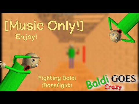 Baldi Goes Crazy (Part 1) Bossfight Gameplay [Music Only] - Baldi's Basics Mod