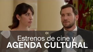 Estrenos de cine y agenda cultural