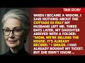 After I Became A Widow I Never Told My Daughter About The Stone Cottage In Italy She Found Out