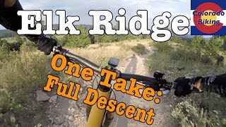 Full descent down Elk Ridge with no uphill hikers or riders to get in the way!