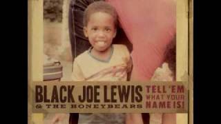 Black Joe Lewis & The Honey Bears - Sugarfoot