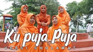 Download lagu KU PUJA PUJA  - VERSI SHOLAWAT | COVER. QASIDAH UMMAHAAT mp3