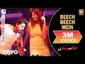Beech Beech Mein Full Video Jab Harry Met Sejal Shah Rukh Khan Anushka Arijit Singh