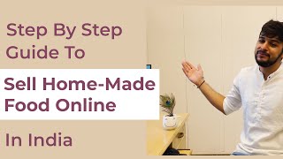 How To Start Selling Homemade Food Online In India. A Easy Step By Step Guide.