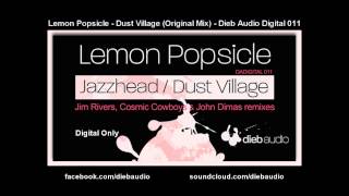 Lemon Popsicle - Dust Village (Original Mix) - Dieb Audio Digital 011