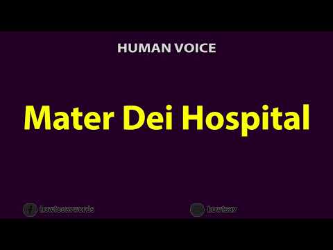 How To Pronounce Mater Dei Hospital