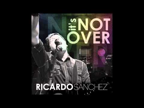 Ricardo Sanchez - It's Not Over