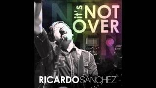 Ricardo Sanchez - It's Not Over