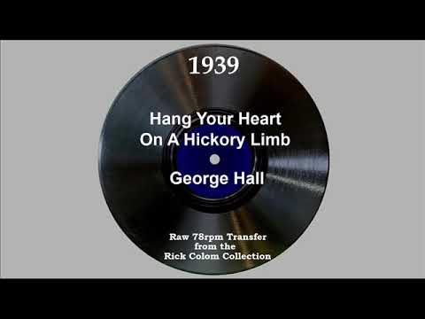 1939 George Hall - Hang Your Heart On A Hickory Limb (Dolly Dawn, vocal)