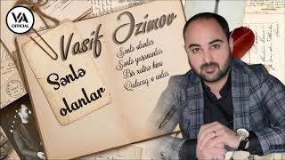 Vasif Azimov - Səninlə  Olanlar (Original Offici