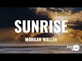 Morgan Wallen - Sunrise Lyrics
