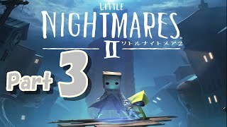【リトルナイトメア２】3日目～！