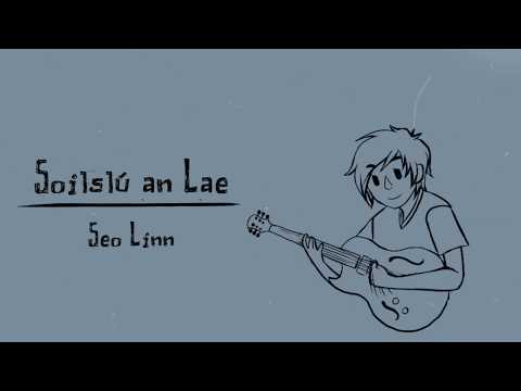 Seo Linn - Soilsiú an Lae (Lyric Video/Físeán Liricí)