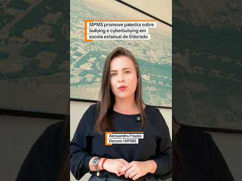 MPMS promove palestra sobre bullying e cyberbullying em escola estadual de Eldorado