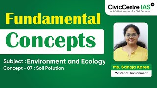 Environment and Ecology | CC Concepts - 07 | Soil Pollution | CivicCentre IAS