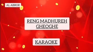 Download lagu RENG MADHUREH || GHEOGHE || AL ABROR || KARAOKE || ABWAR AL ABROR mp3