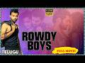 Rowdy Boys Coming Of Age College Drama Full Movie Ashish Reddy Anupama Parameswaran Tfcfilms