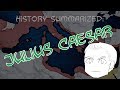 History Summarized Julius Caesar And The Fall Of The Republic