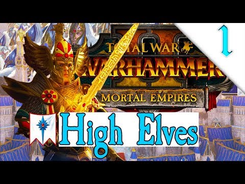 TYRION HIGH ELVES CAMPAIGN! Total War Warhammer 2: Mortal Empires: High Elves Campaign: Tyrion #1