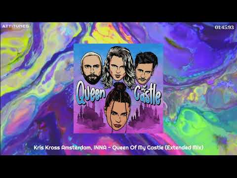 Kris Kross Amsterdam, INNA - Queen Of My Castle (Extended Mix)
