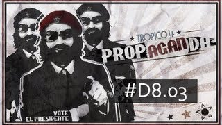 Tropico 4 - #D8.03 - DLC: Propaganda - Let's Play [Deutsch / Full HD / PC]