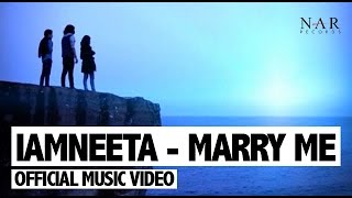 Download lagu iamNEETA- Marry Me mp3 Download lagu iamNEETA- Marry Me mp3