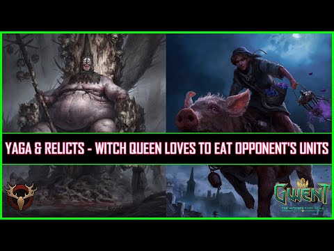 Gwent | Yaga & Relicts Point Slam - Witch Queen Loves To Eat Opponent's Units!