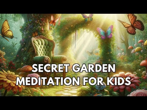 Guided Meditation for Kids: Journey to Your Secret Garden